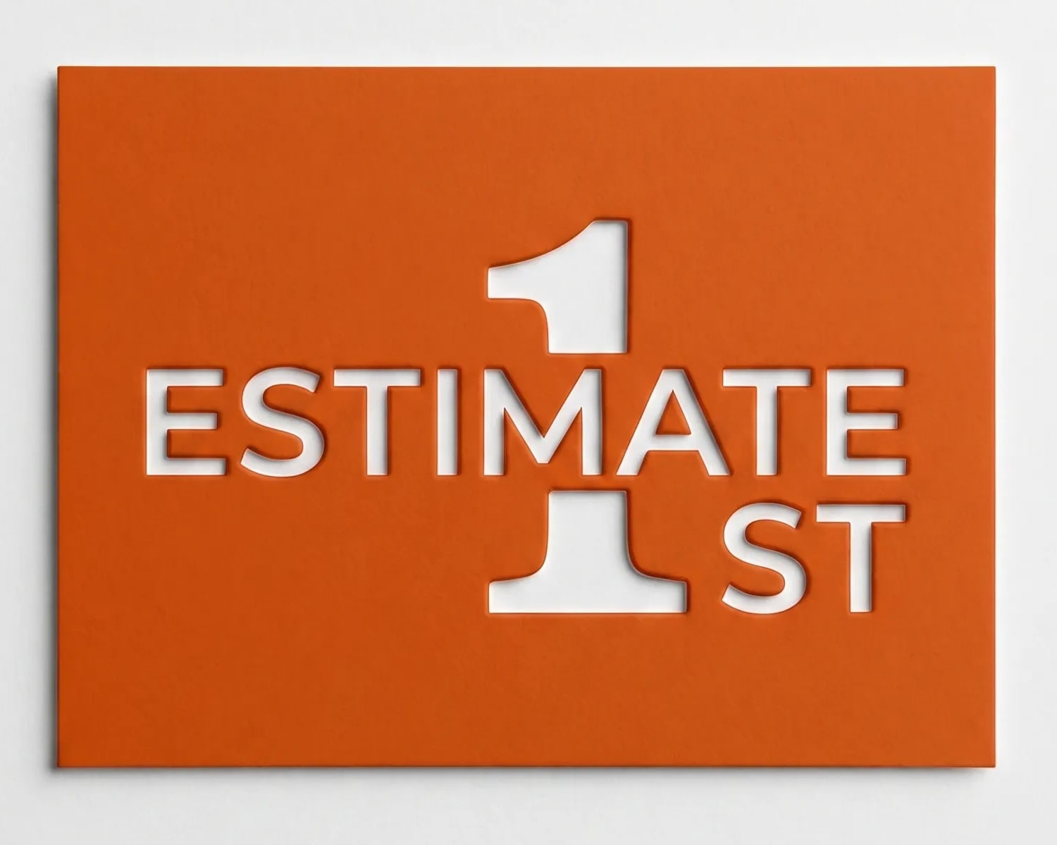 The Estimate 1st badge — an orange plaque mounted on a white wall, the wordmark “ESTIMATE 1ST” cut through it with the numeral 1 shared between both words